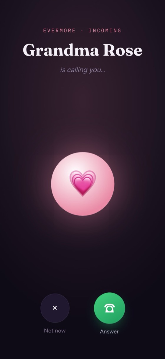 Evermore: a full-screen incoming call from a loved one